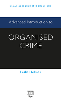 Book Cover for Advanced Introduction to Organised Crime by Leslie Holmes