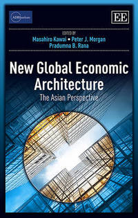 Book Cover for New Global Economic Architecture by Masahiro Kawai, Peter J Morgan, Pradumna Bickram Rana