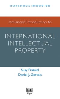 Book Cover for Advanced Introduction to International Intellectual Property by Susy Frankel, Daniel J Gervais