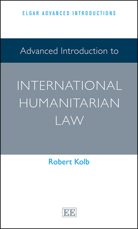 Book Cover for Advanced Introduction to International Humanitarian Law by Robert Kolb