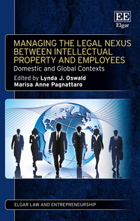 Book Cover for Managing the Legal Nexus Between Intellectual Property and Employees by Lynda J Oswald, Marisa Anne Pagnattaro