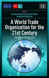 Book Cover for A World Trade Organization for the 21st Century by Richard E Baldwin, Masahiro Kawai, Ganeshan Wignaraja