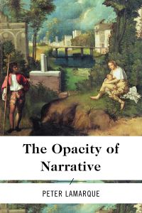 Book Cover for The Opacity of Narrative by Peter Lamarque