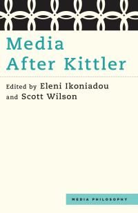 Book Cover for Media After Kittler by Eleni Ikoniadou, Scott Wilson