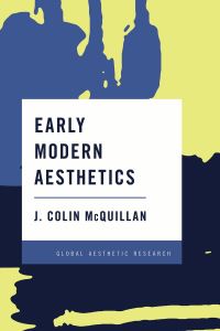Book Cover for Early Modern Aesthetics by J Colin McQuillan