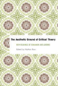 Book Cover for The Aesthetic Ground of Critical Theory by Nathan Ross