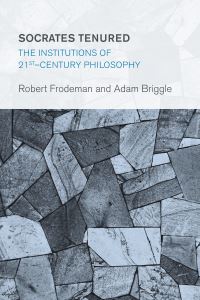 Book Cover for Socrates Tenured by Robert Frodeman, Adam Briggle