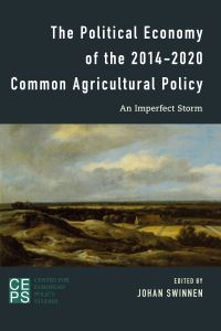 Book Cover for The Political Economy of the 2014-2020 Common Agricultural Policy by Johan FM Swinnen