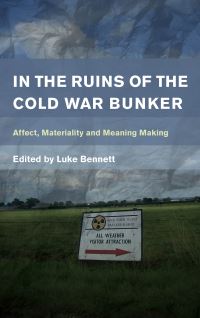 Book Cover for In the Ruins of the Cold War Bunker by Luke Bennett