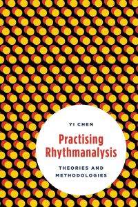 Book Cover for Practising Rhythmanalysis by Yi Chen