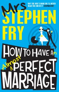 Book Cover for How to Have an Almost Perfect Marriage by Stephen Fry