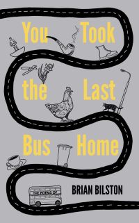 Book Cover for You Took the Last Bus Home by Brian Bilston