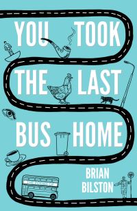 Book Cover for You Took the Last Bus Home by Brian Bilston