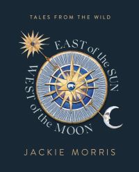 Book Cover for East of the Sun, West of the Moon by Jackie Morris