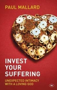 Book Cover for Invest Your Suffering by Paul Mallard