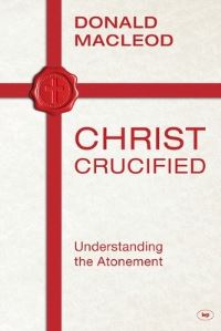Book Cover for Christ Crucified by Donald Macleod