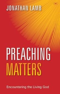 Book Cover for Preaching Matters by Jonathan Lamb