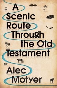 Book Cover for A Scenic Route Through the Old Testament by J A Motyer