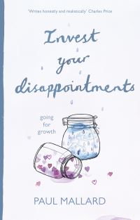 Book Cover for Invest Your Disappointments by Paul Mallard