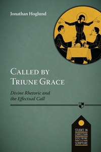 Book Cover for Called by Triune Grace by Jonathan Hoglund