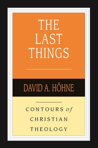 Book Cover for The Last Things by David A Höhne