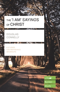 Book Cover for The 'I Am' Sayings of Christ by Douglas Connelly