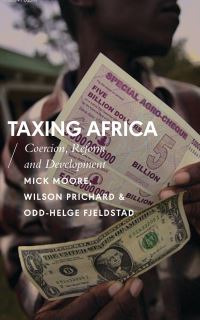 Book Cover for Taxing Africa by Mick Moore, Wilson Prichard, OddHelge Fjeldstad