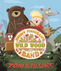 Book Cover for Jimmy Finnigan's Wild Wood Band by Tom Knight