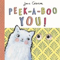 Book Cover for Peek-a-Boo You! by Jane Cabrera