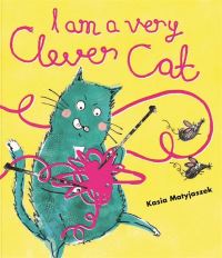 Book Cover for I Am a Very Clever Cat by Kasia Matyjaszek