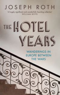Book Cover for The Hotel Years by Joseph Roth