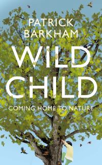 Book Cover for Wild Child by Patrick Barkham
