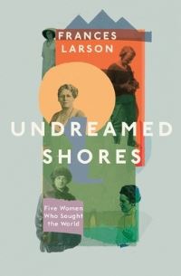 Book Cover for Undreamed Shores by Frances Larson