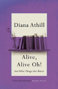Book Cover for Alive, Alive Oh! by Diana Athill