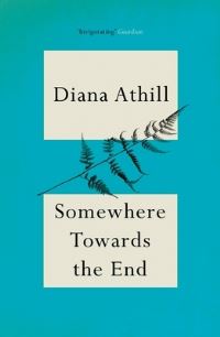 Book Cover for Somewhere Towards the End by Diana Athill