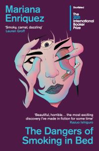 Book Cover for The Dangers of Smoking in Bed by Mariana Enriquez