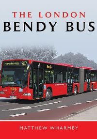 Book Cover for The London Bendy Bus by Matthew Wharmby