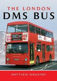 Book Cover for The London DMS Bus by Matthew Wharmby