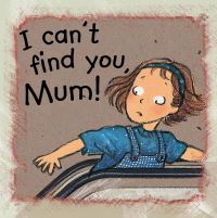 Book Cover for I Can't Find You, Mum! by Ann de Bode