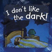 Book Cover for I Don't Like the Dark! by Ann de Bode