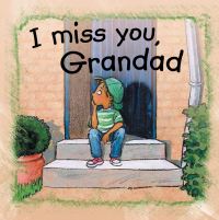 Book Cover for I Miss You, Grandad! by Ann de Bode