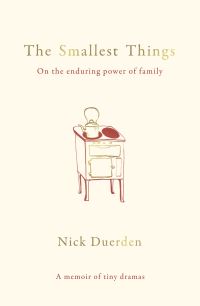 Book Cover for The Smallest Things by Nick Duerden