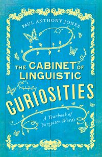 Book Cover for The Cabinet of Linguistic Curiosities by Paul Anthony Jones