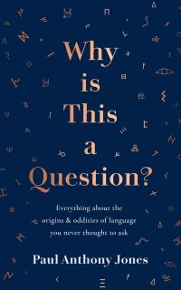 Book Cover for Why Is This a Question? by Paul Anthony Jones