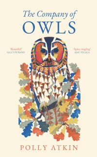 Book Cover for The Company of Owls by Polly Atkin