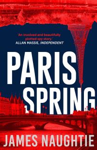 Book Cover for Paris Spring by James Naughtie