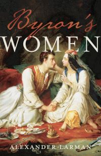 Book Cover for Byron's Women by Alexander Larman