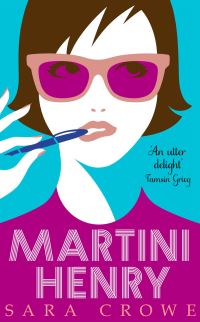 Book Cover for Martini Henry by Sara Crowe