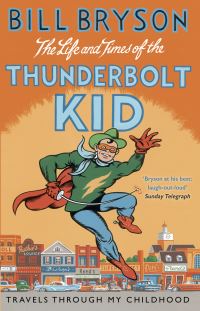 Book Cover for The Life and Times of the Thunderbolt Kid by Bill Bryson