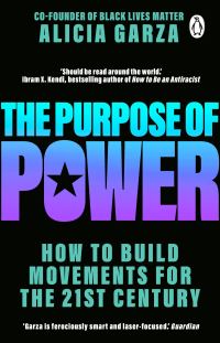 Book Cover for The Purpose of Power by Alicia Garza